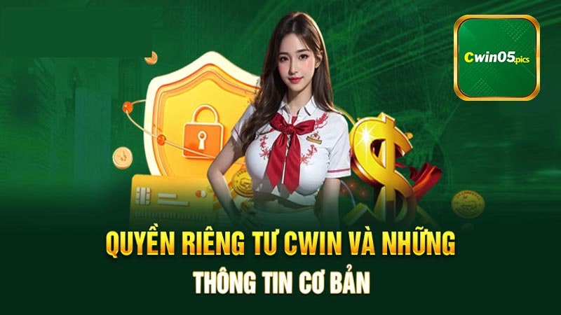 Quy Định Về Quyền Riêng Tư Áp Dụng Cho Thành Viên Cwin