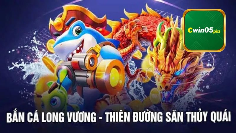 Tại sao nên chơi game bắn cá long vương tại Cwin?