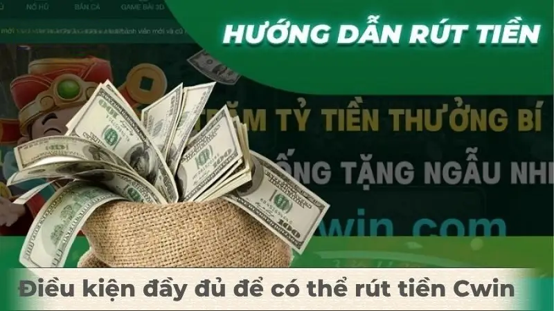 Rút Tiền Cwin – Hướng Dẫn Giao Dịch Nhanh Chóng Nhất