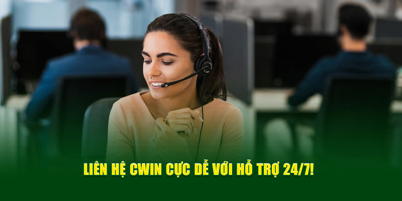 Liên Hệ Cwin – 3 Bước Đơn Giản Để Giải Quyết Vấn Đề Của Bạn